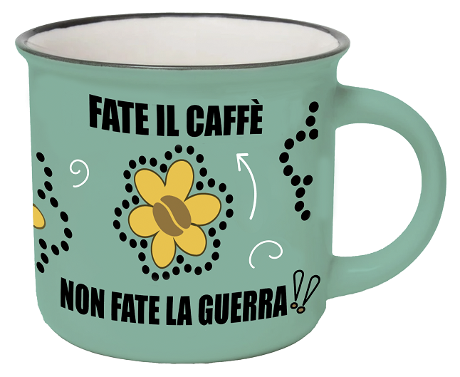 Tazzina da caffè "Fate il caffè non fate la guerra"